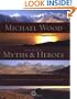 In Search of Myths and Heroes: Exploring Four Epic Legends of the World
