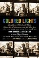 Colored Lights: Forty Years of Words and Music, Show Biz, Collaboration, and All That Jazz