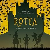 ROTEA: Once Upon a Happening, Book 1 | [Morgan Carrington]