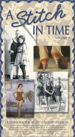 A Stitch in Time: A Unique Look at 20th Century Fashion, Vol. 1 [VHS]