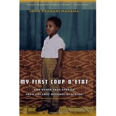 My First Coup D'etat: And Other True Stories from the Lost Decades of Africa