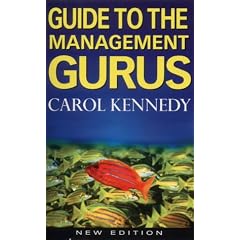 Guide to the Management Gurus: Shortcuts to the Ideas of Leading Management Thinkers (Century Business)