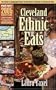 Cleveland Ethnic Eats 2005: The Guide to Authentic Ethnic Restaurants and Markets