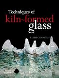 Techniques of Kiln-Formed Glass