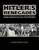 Hitler's Renegades: Foreign Nationals in the Service of the Third Reich (Photographic Histories)
