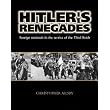 Hitler's Renegades: Foreign Nationals in the Service of the Third Reich (Photographic Histories) ~ Christopher Ailsby
