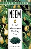 Neem: India's Miraculous Healing Plant