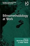 Ethnomethodology at work