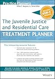 The Juvenile Justice and Residential Care Treatment Planner, with-DSM 5 Updates