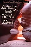 Listening from the Heart of Silence (Nondual Wisdom & Psychtherapy)