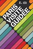 Paris visite guid�e : Architecture, urbanisme, histoires et actualit�s