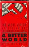 A Better World-The Great Schism: Stalinism and the American Intellectuals