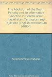 The abolition of the death penalty and its alternative sanction in Central Asia : Kazakhstan, Kyrgyzstan and Tajikistan