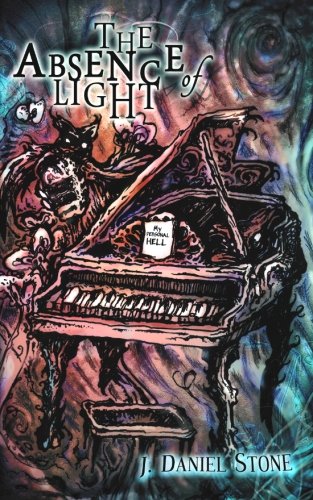The Absence of Light, by J. Daniel Stone