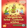Im Morgenkreis Herbst- und Lichterzeit erleben - Mit Liedern, Geschichten und Spielideen: Mit Liedern, Geschichten und Spielideen - Mit Musik von Martin G�th auf CD