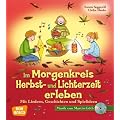 Im Morgenkreis Herbst- und Lichterzeit erleben - Mit Liedern, Geschichten und Spielideen: Mit Liedern, Geschichten und Spielideen - Mit Musik von Martin G�th auf CD