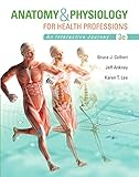 Anatomy & physiology for health professions : an interactive journey
