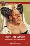 Fairy tale queens : representations of early modern queenship