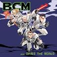 BCM...Saves the World!