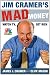 Jim Cramer's Mad Money: Watch TV, Get Rich Jim Cramer's Mad Money: Watch TV, Get Rich