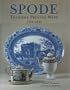 Spode Transfer Printed Ware 1784-1833