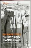 Christo und Jeanne-Claude: Grenzverlegung der Utopie - Werner Spies