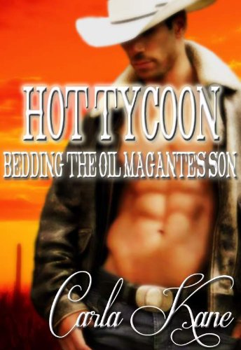 Hot Tycoon: Bedding the Oil Magnate