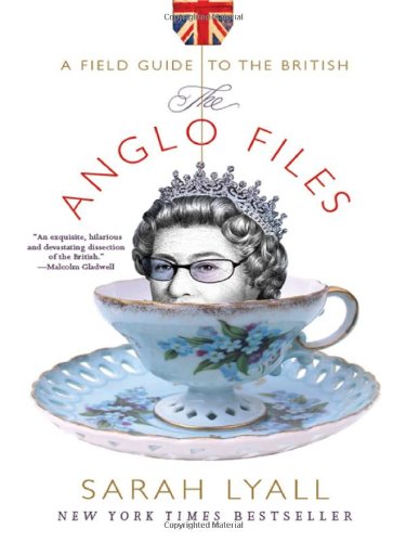 the anglo files a field guide to the british