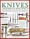 The Illustrated Encyclopedia of Knives, Daggers & Bayonets