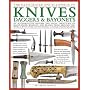 The Illustrated Encyclopedia of Knives, Daggers & Bayonets: An authoritative history and visual directory of sharp-edged weapons and blades from around ... photographs (Illustrated Encyclopedias)