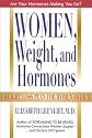 Women, Weight and Hormones: A Weight-Loss Plan for Women Over 35