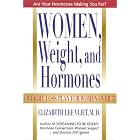 Click here to buy Women, Weight and Hormones: A Weight-Loss Plan for Women Over 35 by  Elizabeth Lee Vliet.