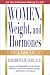 Women, Weight and Hormones: A Weight-Loss Plan for Women Over 35