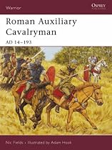 Roman Auxiliary Cavalryman: AD 14-193 (Warrior)