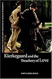 Kierkegaard and the Treachery of Love (Cambridge Studies in Religion and Critical Thought)