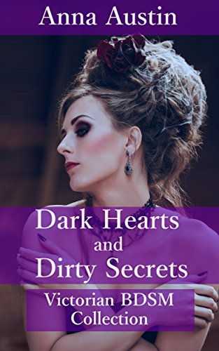 Dark Hearts and Dirty Secrets: Victorian BDSM Collection