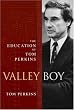 Valley Boy: The Education of Tom Perkins
