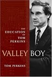 Valley Boy: The Education of Tom Perkins