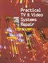 Practical TV and Video Systems Repair
