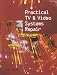 Practical TV and Video Systems Repair