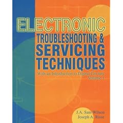 Electronic Troubleshooting & Servicing Techniques: v. 1 (Electronic Troubleshooting and Servicing Techniques)