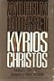 Kyrios Christos;: A history of the belief in Christ from the beginnings of Christianity to Irenaeus