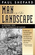 Man in the Landscape: A Historic View of the Esthetics of Nature