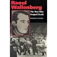 Raoul Wallenberg: The Man Who Stopped Death