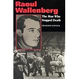 Raoul Wallenberg: The Man Who Stopped Death