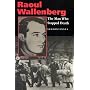 Raoul Wallenberg: The Man Who Stopped Death