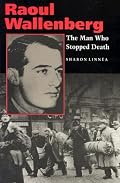 Raoul Wallenberg: The Man Who Stopped Death