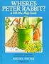 Where's Peter Rabbit?: A Lift-the-Flap Book