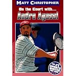 On the Court With Andre Agassi (Matt Christopher Sports Biographies) book cover