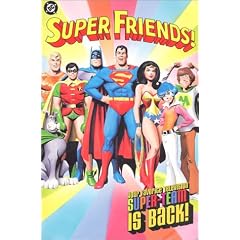 Super Friends!: Your Favorite Television Super-Team is Back!